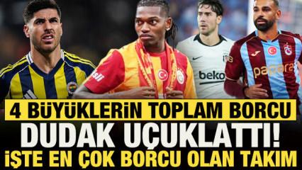 4 b&uuml;y&uuml;klerin toplam borcu dudak u&ccedil;uklattı! İşte en &ccedil;ok borcu olan kul&uuml;p