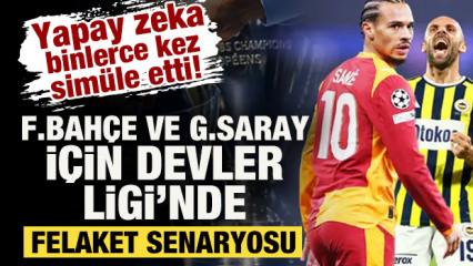 F.Bah&ccedil;e ve G.Saray i&ccedil;in Devler Ligi'nde felaket senaryosu