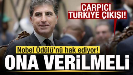 Barzani'den T&uuml;rkiye a&ccedil;ıklaması: Nobel &Ouml;d&uuml;l&uuml;'n&uuml; hak ediyor! Ona verilmeli