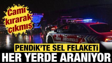 Pendik'te sel felaketi: 2 kişi her yerde aranıyor... Camı kırarak &ccedil;ıkmış!