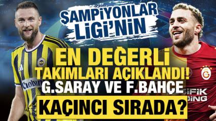 Şampiyonlar Ligi'nin en değerli takımları a&ccedil;ıklandı! G.Saray ve F.Bah&ccedil;e ka&ccedil;ıncı sırada?