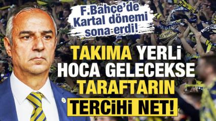Fenerbah&ccedil;e'de İsmail Kartal d&ouml;nemi sona erdi! Yerli hoca gelecekse taraftarın tercihi net