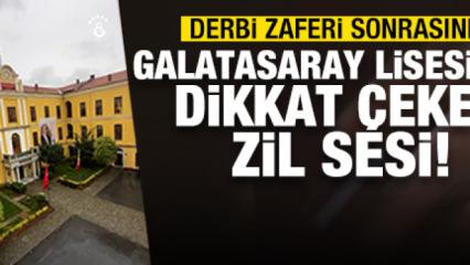 Galatasaray Lisesi'nde derbi galibiyeti sonrası  &ouml;zel zil sesi &ccedil;alındı