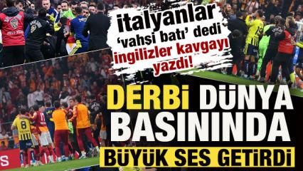 İtalyanlar 'vahşi batı' dedi, İngilizler kavgayı yazdı! Derbi d&uuml;nya basınında ses getirdi