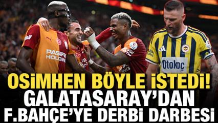 Osimhen b&ouml;yle istedi! Galatasaray'dan Fenerbah&ccedil;e'ye derbi darbesi