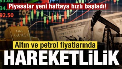 Piyasalar yeni haftaya hızlı başladı! Altın ve petrol fiyatlarında hareketlilik!