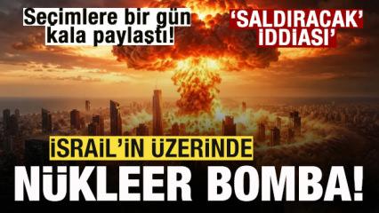 Se&ccedil;imlere bir g&uuml;n kala paylaştı! İsrail'in &uuml;zerinde n&uuml;kleer bomba! 'Saldıracak' iddiası