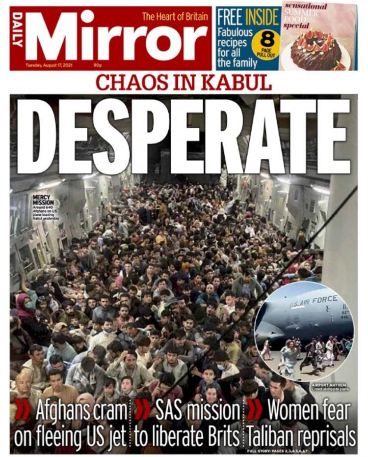 <p>İngiliz Daily Mirror gazetesi, Kabil'den ayrılan bir ABD Globemaster nakliye uçağına tıkıştırılmış Afganların fotoğrafını manşetine taşıyarak “Çaresiz” başlığını kullandı.</p>
