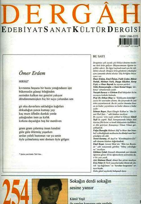 Dergâh 254. Sayısında!

Ömer Erdem, Emel Özkan, Fatih Çodur, Bülent Parlak, Mehmet Narlı, Duygu Küçüker, Koray Feyiz ve Onur Bayrak bu sayının şairleri.
Yıldız Ramazanoğlu ve Suavi Kemal Yazgıç derkenar sütunlarında yazdı.
Nurşah Karaca ve Görkem Evci hikâyeleri ile bu sayımıza katkıda bulundu.
Prof. Dr. Orhan Okayın Edebiyatın üstünlüğü yazısı bir eserinden alınma. Bu çerçevede iki yazı daha yayımlanacak. Bu tür yazılar önemine binaen ne kadar yayımlansa ne kadar okunsa o kadar iyidir.
Selman Bayer, Reşit Güngör Kalkanın Ben İsmet Özel Şair adlı kitabını inceliyor. Bu sayının orta sayfa sohbetini hikâyeci Kâmil Yeşil ile yaptık. Yeşil, konuşmasında hikâye türü üzerine fikirlerini ve kendi hikâyesinin özelliklerini dile getiriyor. Konuşmayı Yılmaz Yılmaz gerçekleştirdi.
Fulya İbanoğlu Mehmet Âkifin Mısırdan İstanbula döndüğünde matbuatın bu dönüşü nasıl karşıladığını ele aldı.
Turan Karataş, Ali Ayçilin Kovulmuşların Evi adlı deneme kitabını değerlendirdi.
Emel Koşar, Levent Metenin Rikanın Beyninde adlı romanında görülen bilinç yolculuğunu inceliyor.
Güldane Çolak Osmanlı döneminde yurt dışında öğrenim gören ilk kız öğrencilerin serüvenine dair bir yazı yazdı.
Aziz Mahmut Öncel, Ahmet Sarı şiirini inceliyor.
Esra Polat ilk Türk romanlarından ikisini ele alarak tip dağılımını ve karakter kurgusunu ortaya koydu.