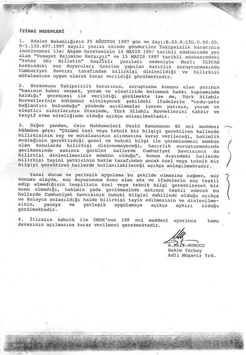 Çevik Bir, 'Genelkurmay başkanı namına' 'gizli' ibareli bir yazıyla, Nazlı Ilıcak'la ilgili bilirkişi kararına itiraz etmiş ve dosyanın en yakın ağır ceza mahkemesine gönderilmesi 'rica' etmiş.
