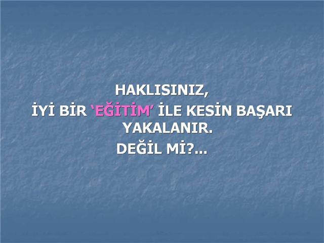 Bir işte yüzde 100 başarı için yapılması gereken?
