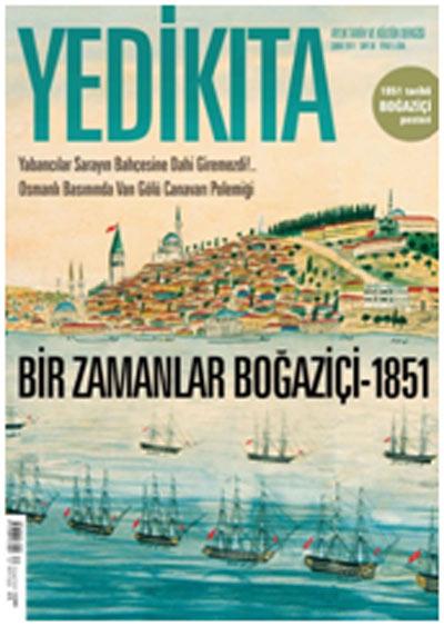 "Doğru bilgi doğru kaynaktan alınır" düsturu ile 2005 yılından beri titiz yayıncılığına devam eden Çamlıca Basım Yayın, kültürümüze, tarihimize ve tarihimizin kaynaklarına dair yayınlarıyla ilgiyle takip ediliyor. <br><br>

Çamlıca Basım Yayın bünyesinde çıkarılan Yedikıta Dergisi de Eylül 30. Sayısıyla bayilerde yerini aldı. Yedikıta, tarihî ve kültürel konularda temel kaynaklar ve tarihî belgeler ışığında hazırlanan araştırmacı ve titiz bir yayıncılık ürünü...<br><br>

Yedikıtada Bu Ay
Yedikıtada bu ay, Bir Zamanlar Boğaziçi-1851 başlığıyla, Tophaneden Arnavutköye uzanan ve Boğaziçinin Rumeli yakasının büyük bir kısmını gösteren bir çizim kapağa taşınıyor. 160 yıl önce Beşiktaş ve çevresindeki kasırlar, köşkler, yalılar, camiler, askerî kışlalar, hastaneler, mezarlıklar, korular ve çiçek bahçeleriyle dalgalanan bir masal şehri bütün ihtişamıyla resmedilmiş Beşiktaş önlerinde filo usulüne göre sıralanan Osmanlı donanmasına ait 19 parça gemiyi göstermek maksadıyla çizilerek padişaha sunulan tablo hem yelkenli ve kürekli gemilerden buharlı gemilere geçişi ortaya koyması açısından hem de Boğaziçi sahilinin büyük bölümünü tasvir edilmesi bakımından çok kıymetli. Boğaziçinin Rumeli yakası hakkında 1851 senesinin fiziki ve sosyo-kültürel yapısı hakkında fikir veren bu çizim, şehrin bugün çoğu şekil değiştirmiş veya kaybolmuş eşsiz güzelliklerini hatırlamamıza da imkân sağlıyor. <br><br>
Her ay birbirinden original makalelere yer veren Yedikıtada, ilk defa ortaya çıkardığı Van Gölü Canavarı hadisesine farklı bir yaklaşımla yer veriliyor. Bu kez, canavar haberinin devrin gazetelerinde nasıl yankı bulduğu üzerinde duruluyor.  <br><br>

Yedikıta, Bir Zamanlar Boğaziçi posteri hediyesiyle seçkin bayii ve kitap evlerinde...