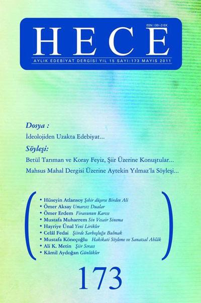 <p><strong>Hece 2011 Mayıs Sayısı Çıktı!</strong></p>

<p>EDEBİYAT GÜNDEMİ</p>

<p>Necati Mert/Edebiyat Derslerinde Edebiyat/    3</p>

<p>Ömer Aksay/Zorunlu Bir Açıklama: Edebiyatımız Allah’a Emanet!    4</p>

<p>Selçuk Küpçük/Mahsus Mahal Dergisi Üzerine Aytekin Yılmaz’la Söyleşi 6</p>

<p>TAKİP MESAFESİ</p>

<p>Yazıyla Bir Şair/Aitsiz Bir Mustafa: Mustafa Irgat 14</p>

<p>Sayıyla 1 Dergi/Öteki-Siz 18</p>

<p>Enerjinin Yozlaşması 20</p>

<p>Selçuk Orhan/Dijital Kopyalama Çağında Sanat Yapıtı 21</p>

<p>Hasan Aycın/Çizgi 24</p>

<p>Hüseyin Atlansoy/Şehir Düşerse Birden Ali 25</p>

<p>Ömer Erdem/Firavunun Karısı 26</p>

<p>Hayriye Ünal/Yeni Lirikler 1/Bir Otoyol Liriği 27</p>

<p>Ömer Aksay/Umarsız Dualar 39</p>

<p>Mustafa Muharrem/Sin Vesair Sinema 41</p>

<p>Vural Kaya/Toplumbağa Kinayeleri 43</p>

<p>Gökhan Arslan/Unutma Takvimi 44</p>

<p>Mustafa Köneçoğlu/Karlı Bir Hava, Ağır Çekimle 46</p>

<p>Yahya Kurtkaya/Gök Diyalogu 47</p>

<p>Hasan Yurtoğlu/İlan 48</p>

<p>Mustafa Uçurum/Emanet Yangın 49</p>

<p>İbrahim Gökburun/Bir Kızın Babası Oldum Kar Yağıyor Sesime 51</p>

<p>Nurettin Durman/Saklı Ben 53</p>

<p>Miroslav Holub/Kapı 54</p>

<p>Celâl Fedai/Neo Klasik Poetika 55</p>

<p>Mustafa Köneçoğlu/Parrhesia, Hakikati Söyleme ve Sanatsal Ahlâk 59</p>

<p>Yahya Kurtkaya/‘Hâle’ Şiirin Neresinde 62</p>

<p>Ali K. Metin/Şiir Sırası    66</p>

<p>Kâmil Aydoğan/Günlüklerim 77</p>

<p>Yunus Develi/Frenk Havası -XX-Kule 83</p>

<p>Merve Koçak Kurt/(………........) Doldurmaca 86</p>

<p>Muharrem Sevil/Dargınım Ey Gönül Sana!    92</p>

<p>DOSYA</p>

<p>İDEOLOJİDEN UZAKTA EDEBİYAT...</p>

<p>Lütfi Bergen/Edebî Metnin İdeolojisi 95</p>

<p>Cemal Şakar/Sanatçı Eser Bağlamında İdeoloji 108</p>

<p>Murat Erol/Başıboş Zamanlarda Başıbozuk Edebiyat 113</p>

<p>Ali Emre/Edebiyatta Kimliksizlik Batağı 118</p>

<p>Mustafa Şerif Onaran/Şiirin Dağları 122</p>

<p>Ayşe Kara/Mistik ve Masal Mekânlara Yolculuk: IV/Vadi-i Rum 126</p>

<p>Tahir Karaç/Sizi Rahatsız Etmeye Geldim 133</p>

<p>Betül Tarıman-Koray Feyiz/Betül Tarıman-Koray Feyiz: Şiir Üzerine Söyleşi:</p>

<p>"Şiir; Özgür Bir Ateş, Özgür Bir Orkestrasyondur" 138</p>

<p>KİTAPLIK</p>

<p>Eriş Özgül/Varlığın Öteki Yüzü 142</p>

<p>Bülent Güler/Türkiye Yazarlar Birliği 2011 Yıllığı 143</p>
