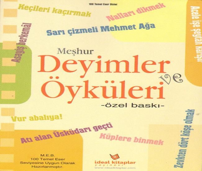 Türk toplumunun geçmişten bu güne kadar gelen meşhur deyimlerinini Serdar Çınar derleyerek İdeal Kitaplar yayırevinden kitaplaştırdı.
<br><br>
<a href="http://www.ilknokta.com/kitap/129867//Meshur-Deyimler-ve-Oykuleri.html " target="_blank"><span style="color: #ff0000;"><strong>Meşhur Deyimler ve Öyküleri</strong> </span></a> adlı kitapla ilgili teknik bilgileri görmek için kitabın ismine tıklamanız yeterlidir...
<br><br>
İşte MEB Tavsiyeli kitaptan Haber 7 Kitap sayfası ekibi olarak seçtiğimiz bazı meşhur deyim ve öyküleri...