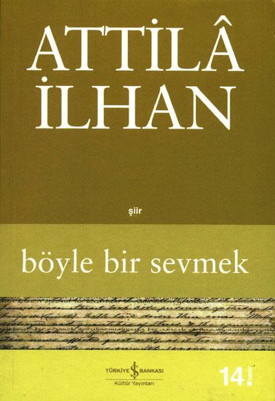 <br>Attila İlhan - Böyle Bir Sevmek</b>
<br><br>
Atilla İlhanın Ne kadınlar sevdim zaten yoktular/böyle bir sevmek görülmemiştir mısralarıyla dilimize pelesenk olmuş Böyle bir sevmek şiirinin adını taşıyan kitap, kent insanının içsel yolculuklarını, imkânsız aşklarını ve gizli kalmış duygularını gün yüzüne çıkartır. Aşkın yanı sıra Sakın Ha ve Sana Ne Yaptılar gibi şiirleriyle darbe dönemindeki sorgulamaları, insanların çektikleri acıları dile getirir.Sana Ne Yaptılarşiirinde şöyle seslenir sorgudan dönen bir genç kıza;
<br><br>
O sabah mı çıkmıştın, bir gün önce mi
<br>
Bir bıçağın ağzında yürür gibiydin
<br>
Demirlerin soğukluğu soluk dudaklarında
<br>
Gözlerinde karanlığı dar hücrelerin
<br>
Seni görür görmez özgürlüğümden utandım
<br>
Söyle ne içersin, çay mı kahve mi
<br>
Çok değişmişsin birden tanıyamadım.
<br><br>
Kitap,80 darbesi sonrası yayından kaldırılan ve toplatılan kitaplar arasındaki yerini alır.
