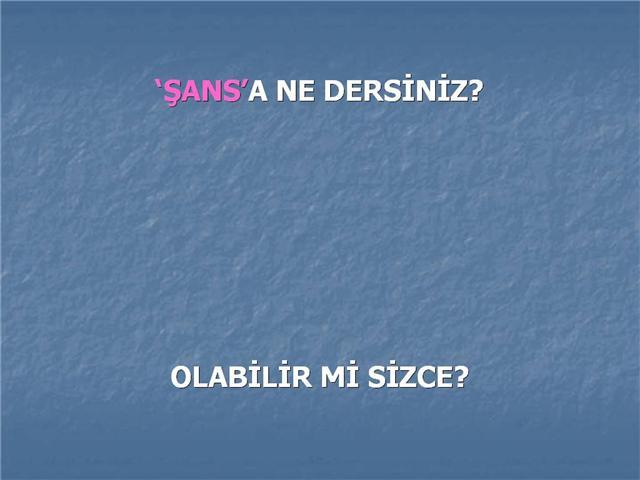 Bir işte yüzde 100 başarı için yapılması gereken?