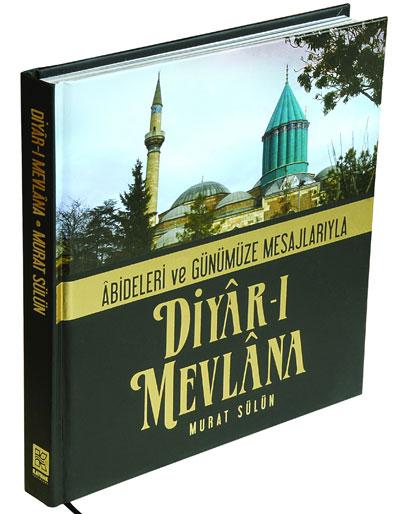 <b>ÂBİDELERİ VE GÜNÜMÜZE MESAJLARIYLA DİYÂR-I MEVLÂNA</b>
<br><br>
Selçuklu, Karamanlı ve Osmanlı dönemlerine ait çok sayıda eserle Konya, sadece Türkiye’nin değil dünyanın sayılı sanat ve kültür merkezlerinden biri. Mevlânâ Müzesi maddi ve manevî özellikleriyle bu merkezin kapsı ve piri.<br><br>
Mevlâna’yı ve asırlardır ona ev sahipliği yapan Konya’yı farklı boyutlarıyla ele alan eser, başta Mevlâna Müzesi olmak üzere Konya abidelerini tanıtıp, üzerlerindeki hatları ve kitlelere verdiği mesajları tek tek tespit ederek okuyucusuyla buluşturuyor. <br><br>
Mevlâna fikriyatıyla Konya’yı yeniden ve daha derin duymak isteyenler için ‘Âbideleri ve Günümüze Mesajlarıyla Diyâr-ı Mevlâna’ kültür hazinemiz için önemli bir kaynak eser.