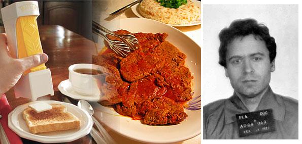 Ted Bundy (1989): Biftek, yumurta, tost, süt, kahve, meyve suyu, yağ, butter, marmelat.