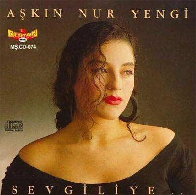 AŞKIN NUR YENGİ - SEVGİLİYE