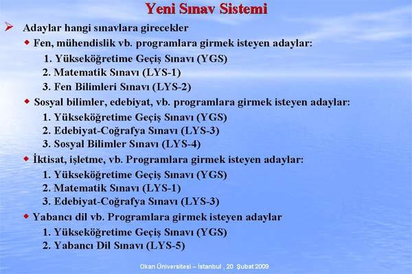 ÖSYM Başkanı Prof. Dr. Ünal Yarımağan, Değişen ÖSS Sistemi ve ÖSS 2010 adıyla verdiği konferasta sistemde nelerin değiştiğini madde madde anlattı. işte o sunum: