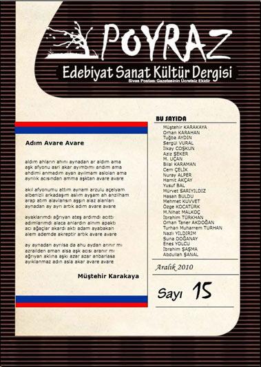 <b>Poyraz Edebiyat Sanat Kültür Dergisi</b><br><br>
Poyraz Derginin 15. sayısında Harflerin Esrarı başlıklı yazısında Hamit Akçay İnsan esma'dan, esma harflerden mürekkeptir diyor. Mürvet Sarıyıldızın Bahar Esintisi adlı denemesi, M.Nihat Malkoçun Çoraklaşan Yürek Tarlaları başlıklı yazısı ve T. Muharrem Turhanın İstanbul'un Sesleri yazısı da dikkat çeken yazılardan.