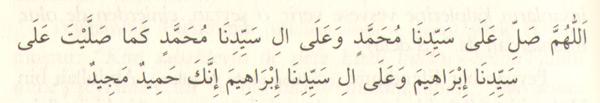 "Allahım! Efendimiz İbrâhim'in ailesine rahmet ettiğin gibi Efendimiz Muhammed'e ve ailesine de rahmet et. Şüphesiz sen övülmeye lâyık ve yücesin." (10 defa)