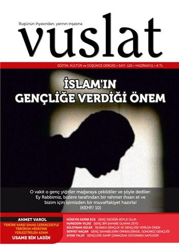 <b>Vuslat</b><br><br>

Aylık, Eğitim Kültür ve Düşünce Dergisi Vuslat, Haziran Sayısını “İslam’ın gençliğe verdiği öneme ayırmış”… Dergi her zaman olduğu gibi bu ayda yine içeriğiyle dikkat çekiyor. Müslüman genç nasıl olmalı?  Günümüz gençliği ve Genç Sahabelerin haytalarından kesitler gibi konuları Vuslat Dergisi’nin haziran sayısında okumanız mümkündür… Vuslat Dergisi haziran sayısında: Hüseyin Kerim Ece “Genç Dediğin Böyle Olur” başlıklı yazısında Kur’an’da gençliği inceliyor. Nureddin Yıldız “Genç Bir Sahabe Olarak Zeyd!”  makalesiyle bir genç olarak Zeyd’ın (r.a.) vermiş olduğu mücadeleyi anlatıyor. Süleyman Gülek “İslâmda Gençlik ve Gençliğe Verilen Önem” yazısıyla müslüman genç ahlakî ve manevî değerleri ön plana almalıdır diyor. Servet Naçar “Genç Sahabelerin Örnekliğinde, Günümüz Gençliğine Bakış” başlıklı yazısında Sağlıklı düşünemeyen gençlik, kendine güveni kaybeder diyor. Aydın Talay “Gençlere Sahip Çıkmazsak Dövünmek Nafiledir” yazısında Avrupa Birliği kapısında üççeyrek asırdır bekletilmemizin en önemli nedenlerinden birisi şüpheniz olmasın ki genç nüfusumuz tespitinde bulunuyor.