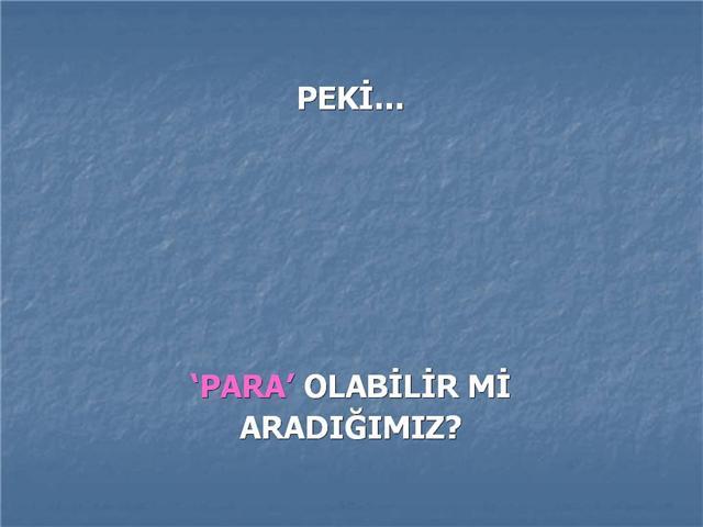 Bir işte yüzde 100 başarı için yapılması gereken?
