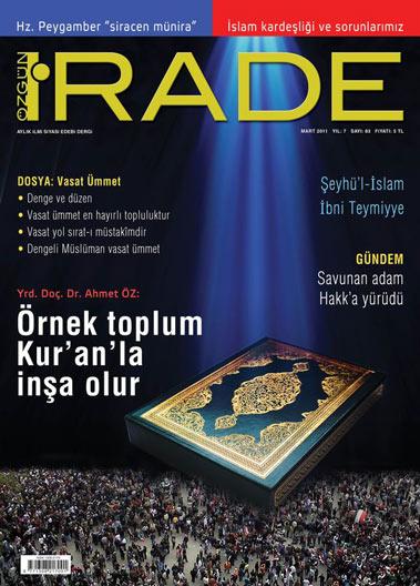 <b>Özgün İradede örnek toplum</b><br><br>
Aylık ilmi, siyasi ve edebi dergi Özgün İradenin mart sayısında Kuranî bir kavram olan vasat ümmet ele alınmış. Örnek toplum Kuranla inşa olur başlığıyla çıkan dergide konuyla ilgili röportaj Yrd. Doç. Dr. Ahmet Öz ile yapılmış. Vasat ümmet olabilmemiz için, hayat ölçümüz Kuran ve örneğimiz Resulullah olmalı diyen Ahmet Öz, aşırılıklara kaçarak insanların İslamdan soğutulmasının vebalinin büyük olduğuna vurgu yapıyor.
Dosya konusunda Ramazan Kayanın Denge ve Düzen, Beşir İslamoğlunun Vasat ümmet, en hayırlı topluluktur, başlıklı yazılarının yanı sıra Adil Akkoyunlunun, Ali Rıza Akgünün ve Davut Özgülün dosya yazıları da yer almakta.
<br><br>
Derginin Ortadoğudaki devrimlere ilişkin oldukça doyurucu makaleleri bulunuyor. İslam dünyasında yaşananları anlamak, İkinci ricat, İkinci Kurtuluş Savaşları Çağı adlı makaleler gündemi yorumluyor. Ayrıca İhvan İrşat Bürosu Üyesi Usam el-Aryanın Mısır Devrimi ve İhvan başlıklı makalesinin çevirisi de yer alıyor.
<br><br>
İslam tarihinde iz bırakmış, İslamın anlaşılması ve yaşanmasında önemli roller oynamış şahsiyetlerin ele alındığı portre köşesinde ise, Şeyhul-İslam İbni Teymiyye ele alınmış. Kuran ve sahih sünnet perspektifinin kazanılmasında hatırı sayılır düzeyde katkısı olan İbni Teymiyye hakkındaki pek çok iddia da irdelenmiş. İlmi eğitim ile fiili mücadeleyi birleştiren İbni Teymiyyenin hayatında herkesin çıkaracağı pek çok ders bulunuyor.