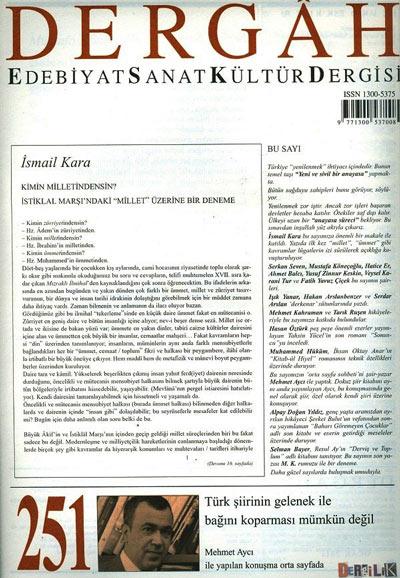 <b>Dergâh Ocak:</b> İsmail Karanın Kimin Milletindensin? İstiklal Marşının Millet Üzerine Bir Deneme başlıklı yazısıyla başlayan dergide, orta sayfa söyleşisi 9 şiir kitabını birden yayınlayan Mehmet Aycıya ayrılmış. Işık Yanar, Hakan Arslanbenzer ve Serdar Arslan derkenar sütunlarında yazmış. Muhammed Hükümün kaleme aldığı İhsan Oktay Anarın Kitab-ül Hiyelinde kurgusal yapı ve ekonomik döngü başlıklı yazı dikkat çekici yazılardan.