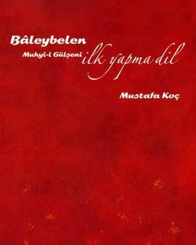 Mustafa Koc: Türkçe'de Baleybelen ile ilgili ilk ve tek bilimsel çalışma Mustafa Koç'un "İlk yapay dil: Baleybelen" adlı kitabı.