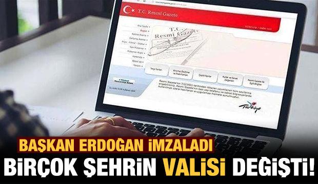 Başkan Erdoğan imzaladı: Birçok şehirde vali değişikliği!