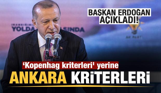 Erdoğan: 'Ankara kriterleri' der ve yolumuza devam ederiz