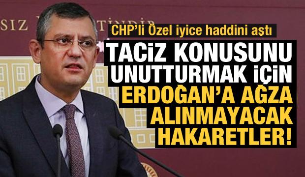 CHP'li Özel iyice haddini aştı! Başkan Erdoğan'a ağza alınmayacak hakaretler!