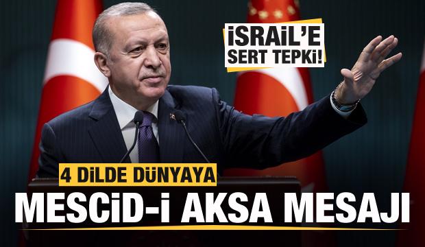 Başkan Erdoğan'dan dünyaya 4 dilde Mescid-i Aksa mesajı