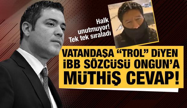 İBB Sözcüsü Murat Ongun "Trol uygulaması" dedi, vatandaş videoyla cevabı verdi
