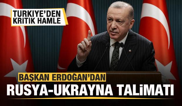 Başkan Erdoğan'dan Rusya-Ukrayna talimatı! Türkiye'den kritik hamle!
