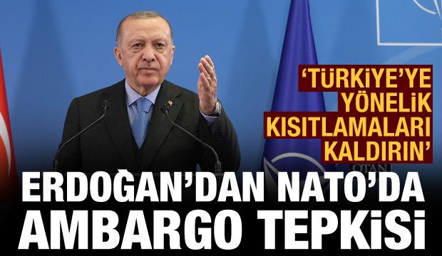 Cumhurbaşkanı Erdoğan'dan NATO'da ambargo tepkisi: Makul açıklaması olamaz