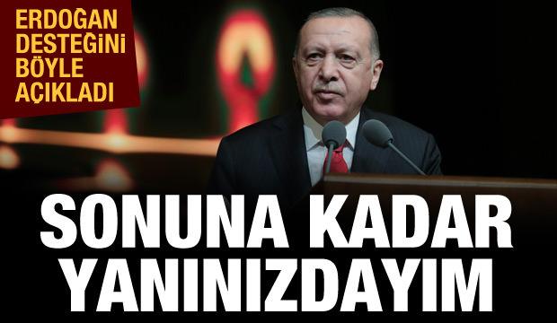Cumhurbaşkanı Erdoğan'dan güvenlik güçlerine: Sonuna kadar yanınızdayım