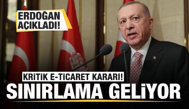 Başkan Erdoğan duyurdu! İnternet üzerindeki satışlara sınırlama getiriliyor