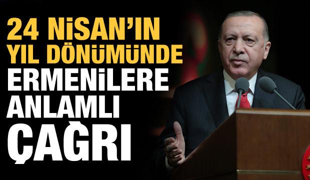 Cumhurbaşkanı Erdoğan'dan Ermenilere 24 Nisan mesajı