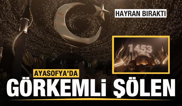 Ayasofya'da İstanbul'un fethine özel gösteri düzenlendi