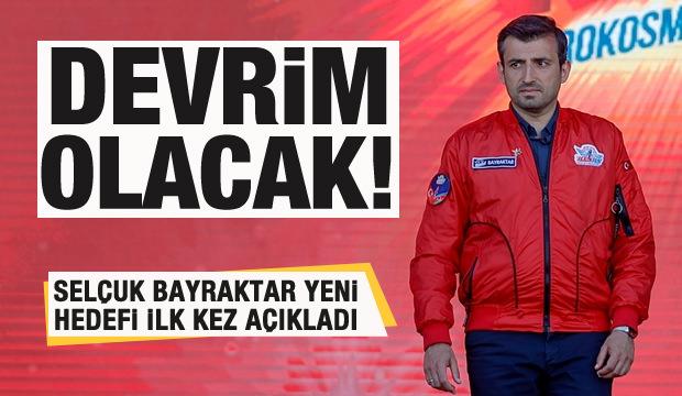 Selçuk Bayraktar yeni hedefi ilk kez açıkladı: Devrim olacak