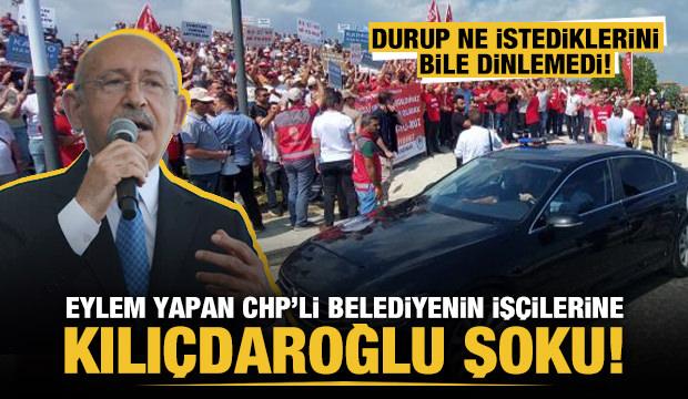 Eylem yapan CHP'li belediyenin işçilerine Kılıçdaroğlu şoku!