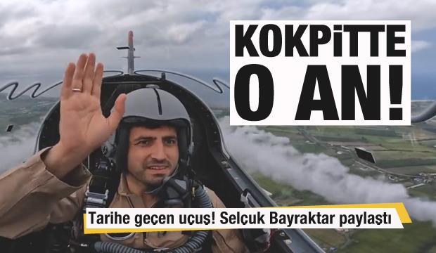 Tarihi uçuşun kokpit görüntüleri! Selçuk Bayraktar paylaştı