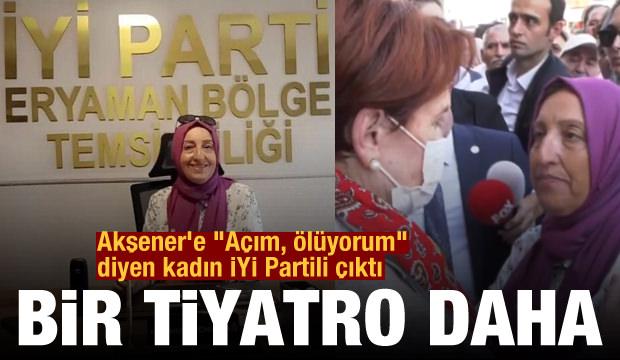 Akşener'e "Açım, ölüyorum" diyen kadın İYİ Partili çıktı