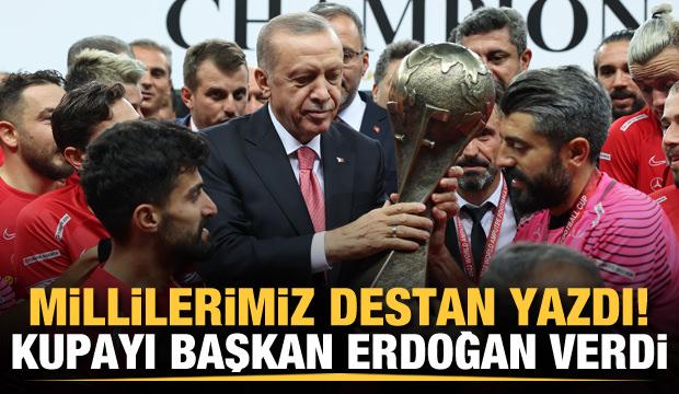 Millilerimiz destan yazdı! Kupayı Başkan Erdoğan verdi