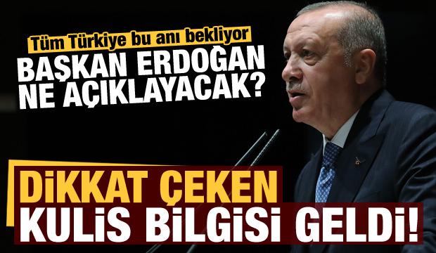 Tüm Türkiye bu anı bekliyor! Başkan Erdoğan ne açıklayacak? İşte kulis bilgisi...