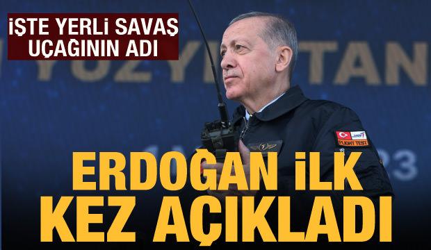 Cumhurbaşkanı Erdoğan, Milli Muharip Uçağın adını açıkladı