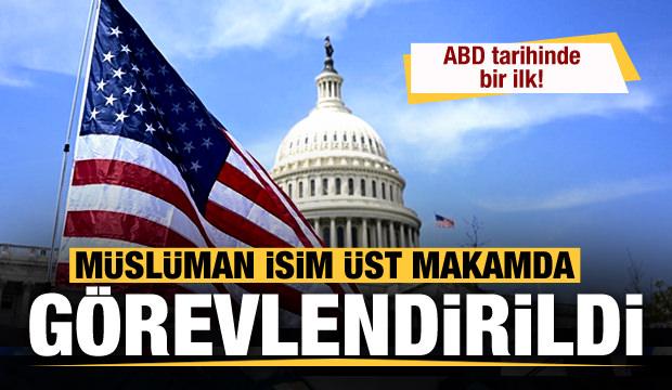 ABD tarihinde bir ilk! Müslüman isim üst makamda görevlendirildi